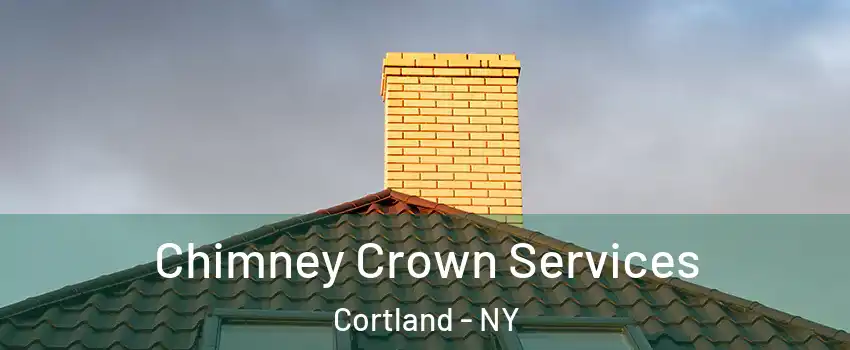  Chimney Crown Services Cortland - NY