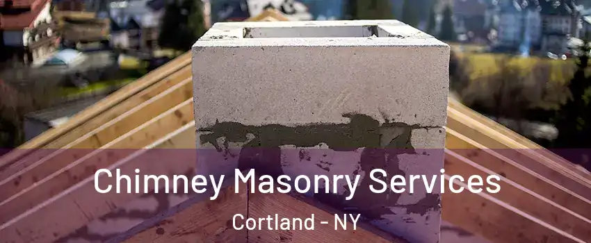  Chimney Masonry Services Cortland - NY