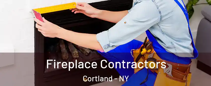  Fireplace Contractors Cortland - NY