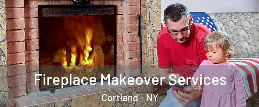  Fireplace Makeover Services Cortland - NY