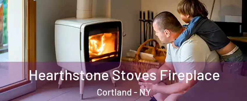  Hearthstone Stoves Fireplace Cortland - NY