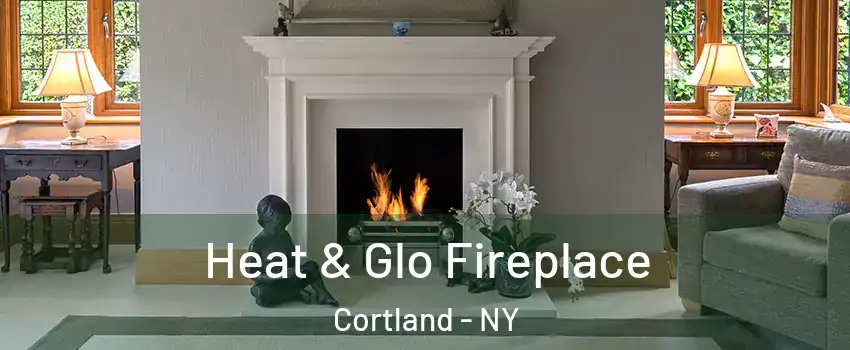  Heat & Glo Fireplace Cortland - NY