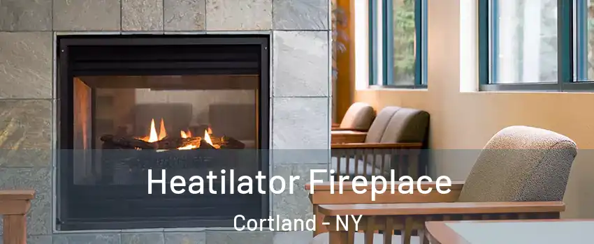  Heatilator Fireplace Cortland - NY