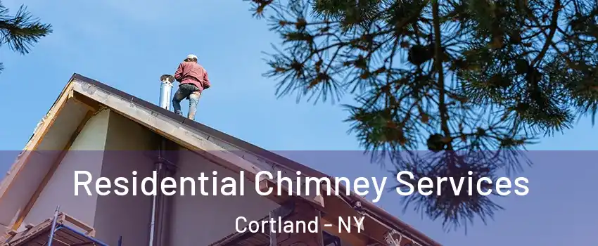  Residential Chimney Services Cortland - NY