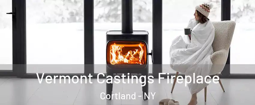  Vermont Castings Fireplace Cortland - NY